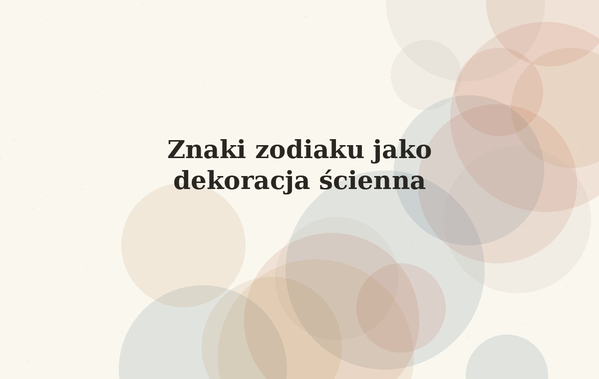 Znaki zodiaku jako dekoracja ścienna