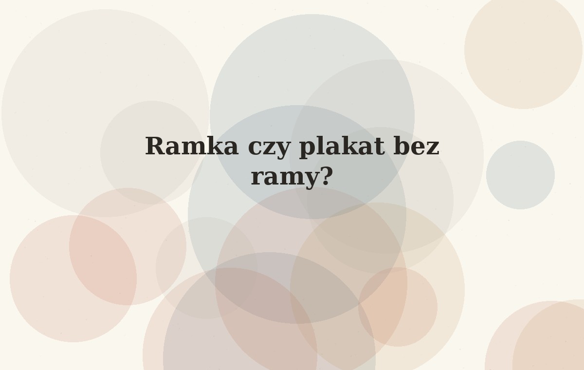 Ramka czy plakat bez ramy?